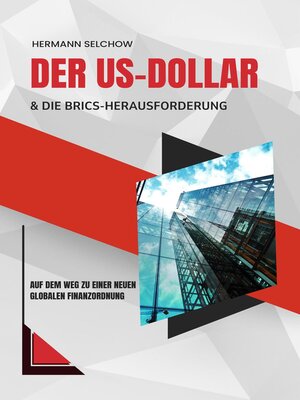 cover image of Der US-Dollar und die BRICS-Herausforderung – Auf dem Weg zu einer neuen globalen Finanzordnung